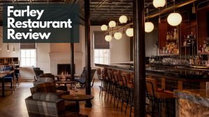Farley Restaurant Review