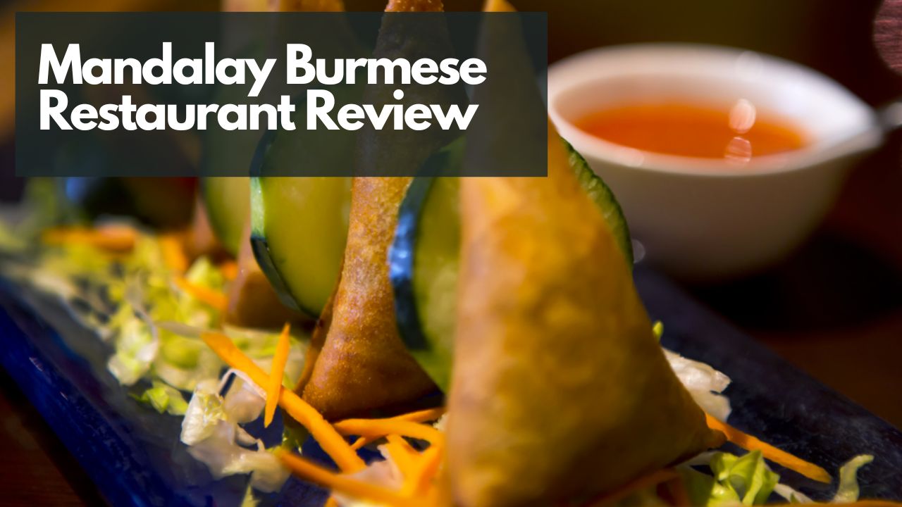 Mandalay Burmese Restaurant Review, San Francisco, CA, Inner Richmond